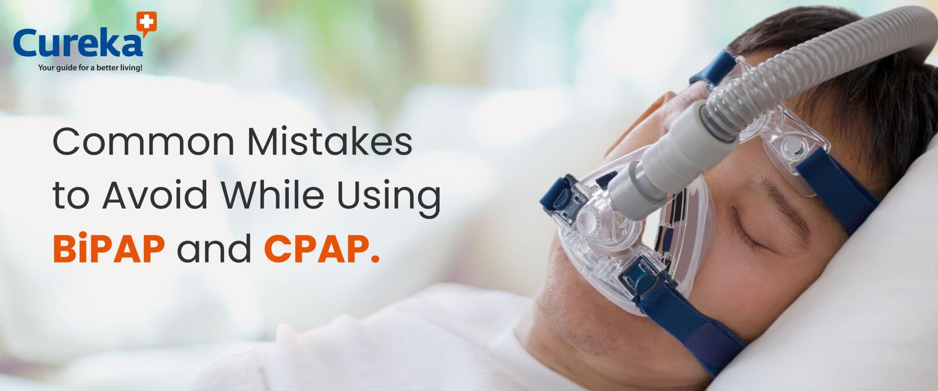 Common Mistakes to Avoid While using BiPAP and CPAP