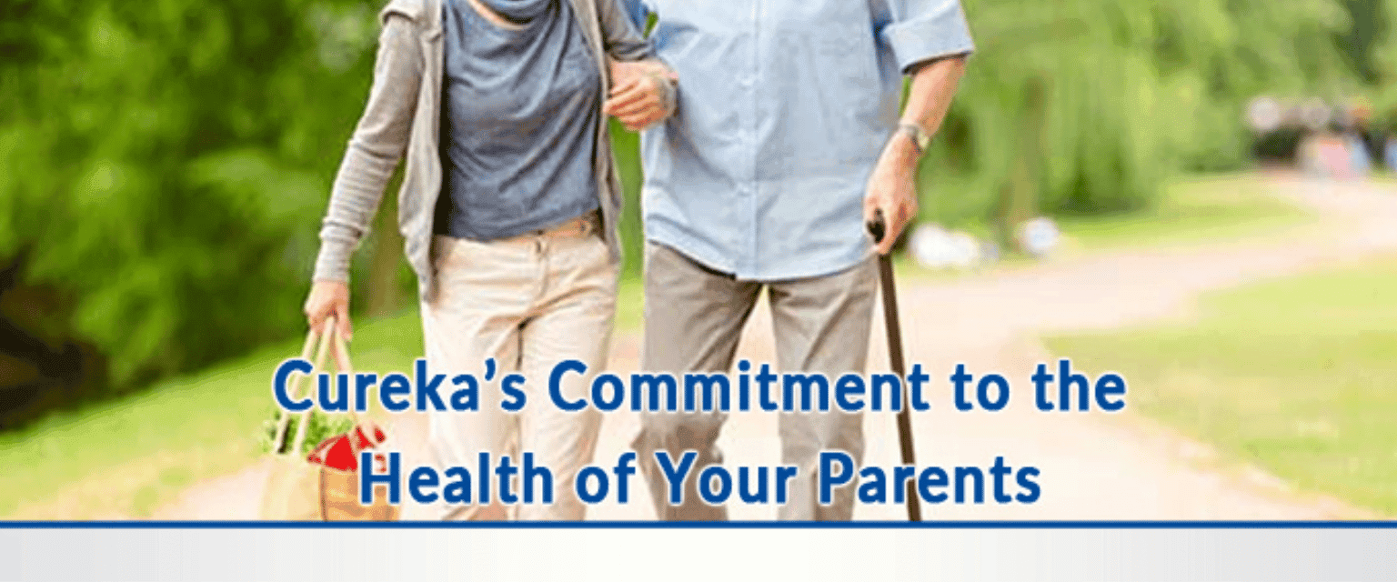 Cureka’s Commitment to the Health of Your Parents