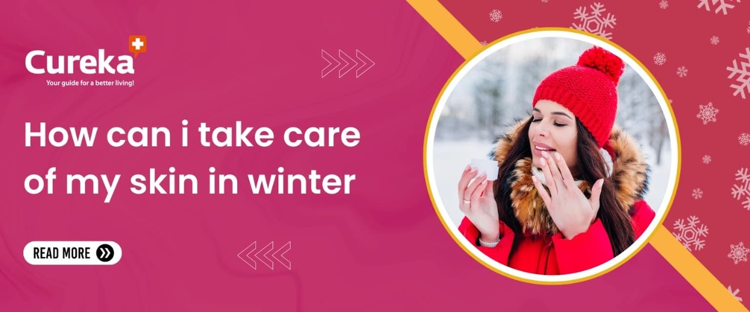 How to Take Care of My Skin in Winter?