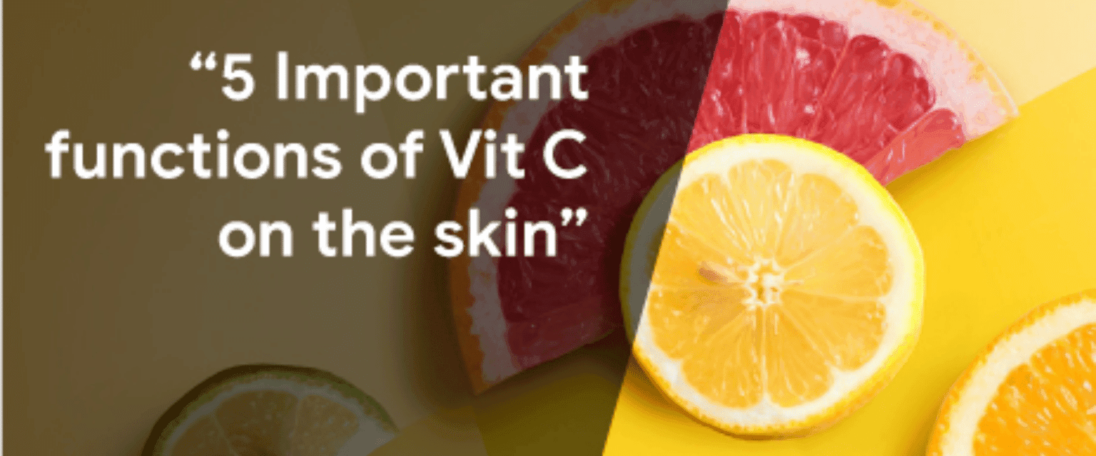 5 Important functions of Vit C on the skin