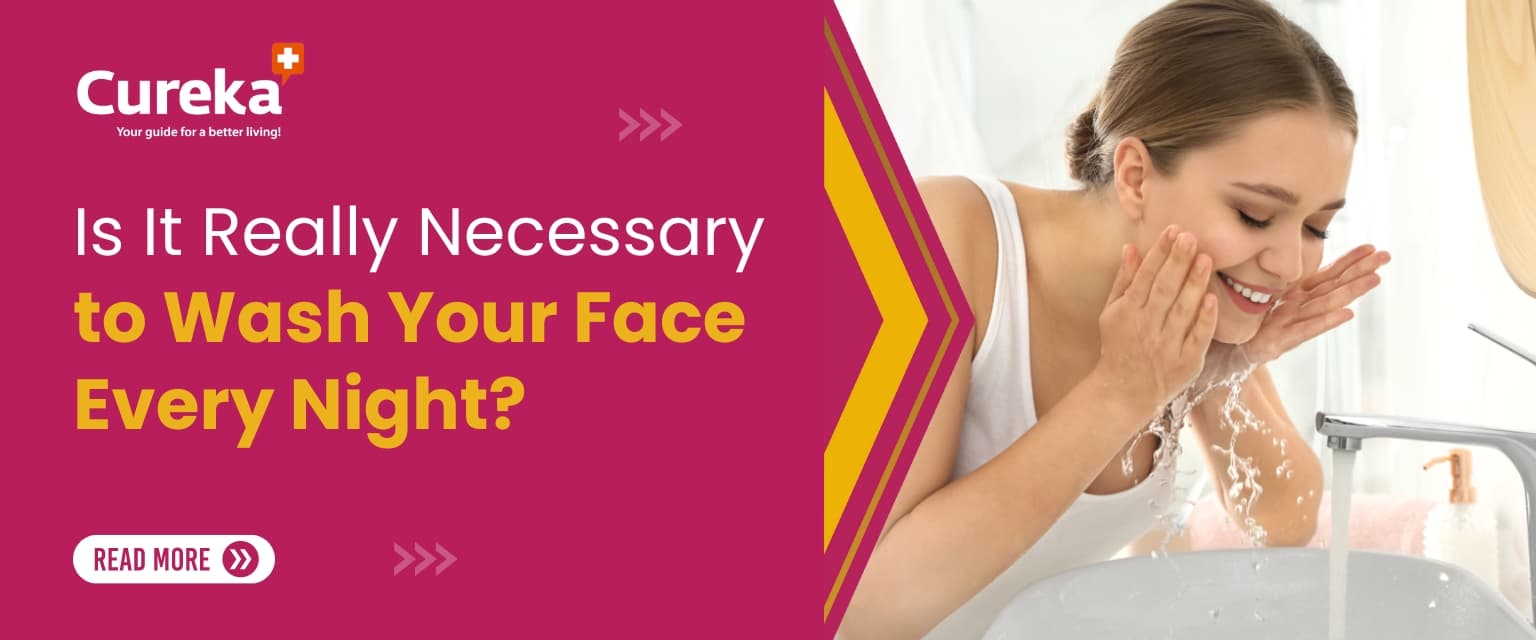 Is It Really Necessary to Wash Your Face Every Night?