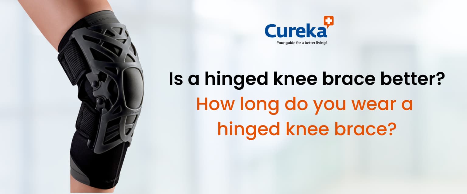 Is a Hinged Knee Brace Better? How Long do you Wear a Hinged Knee Brace?