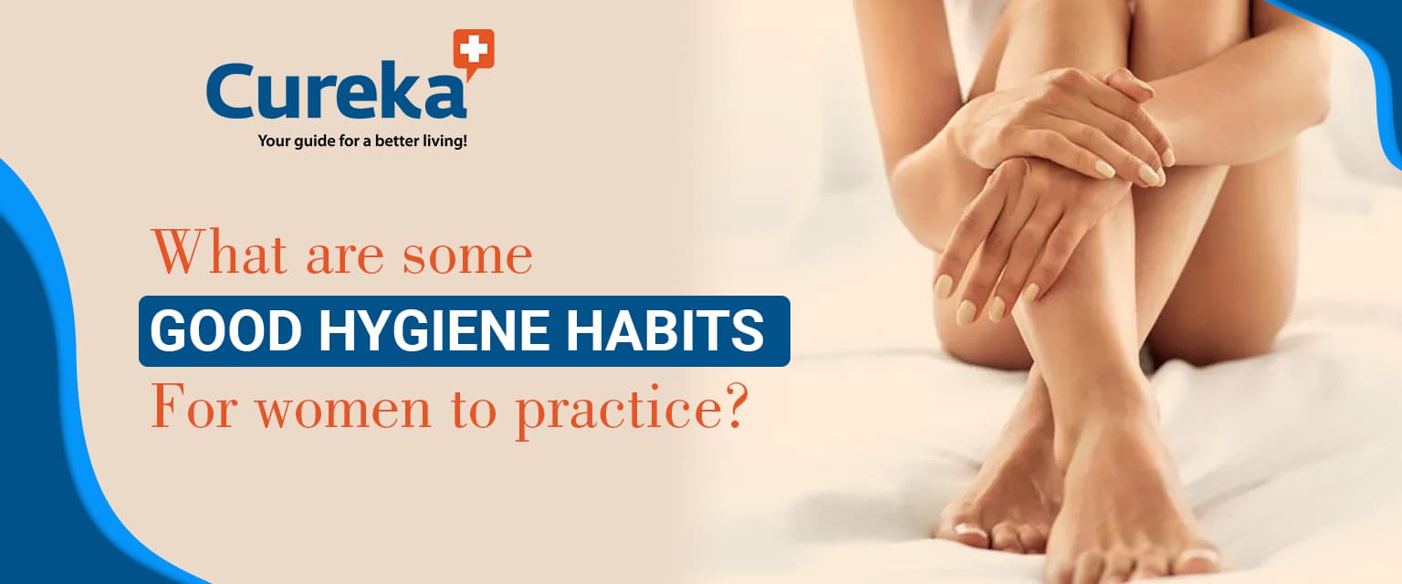 What are the Good Women Hygiene Tips You Need to Follow?