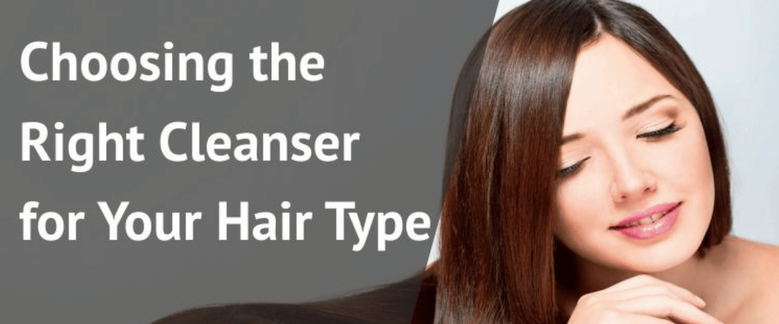 Choosing the Right Cleanser for Your Hair Type