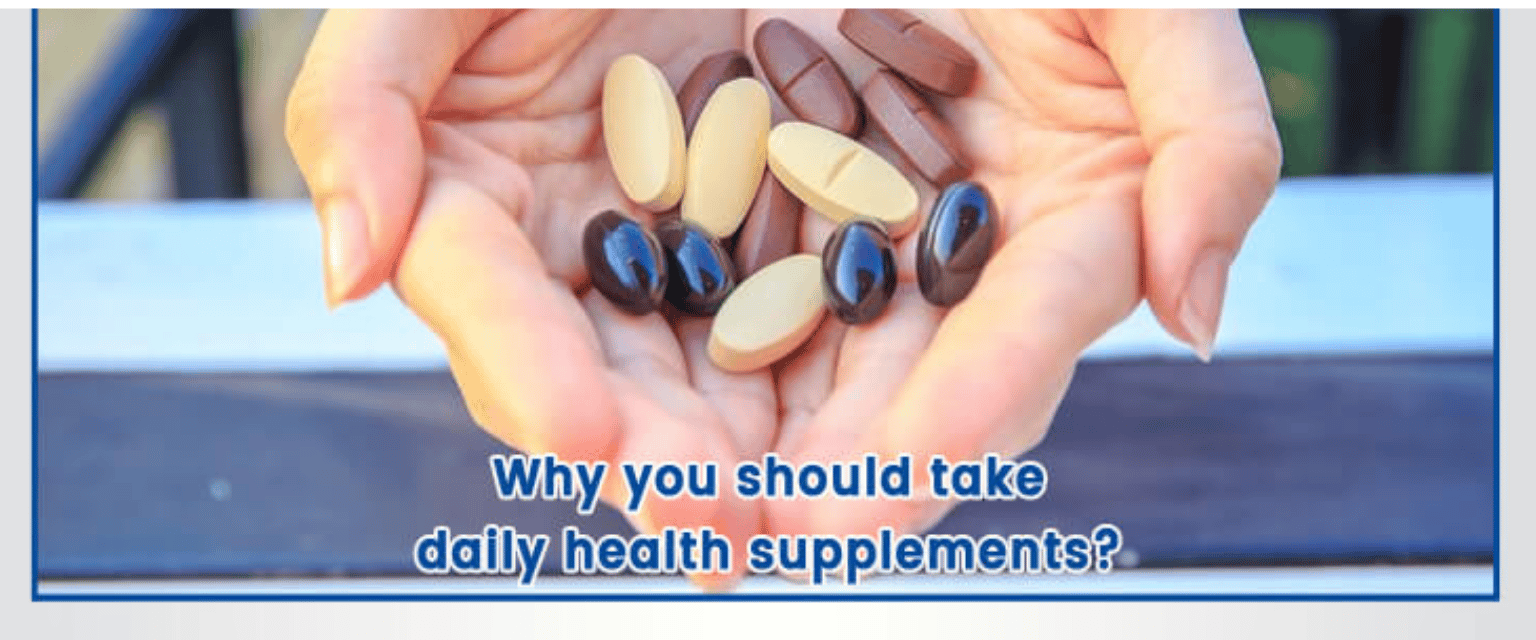 Why you Should Take Daily Health Supplements?