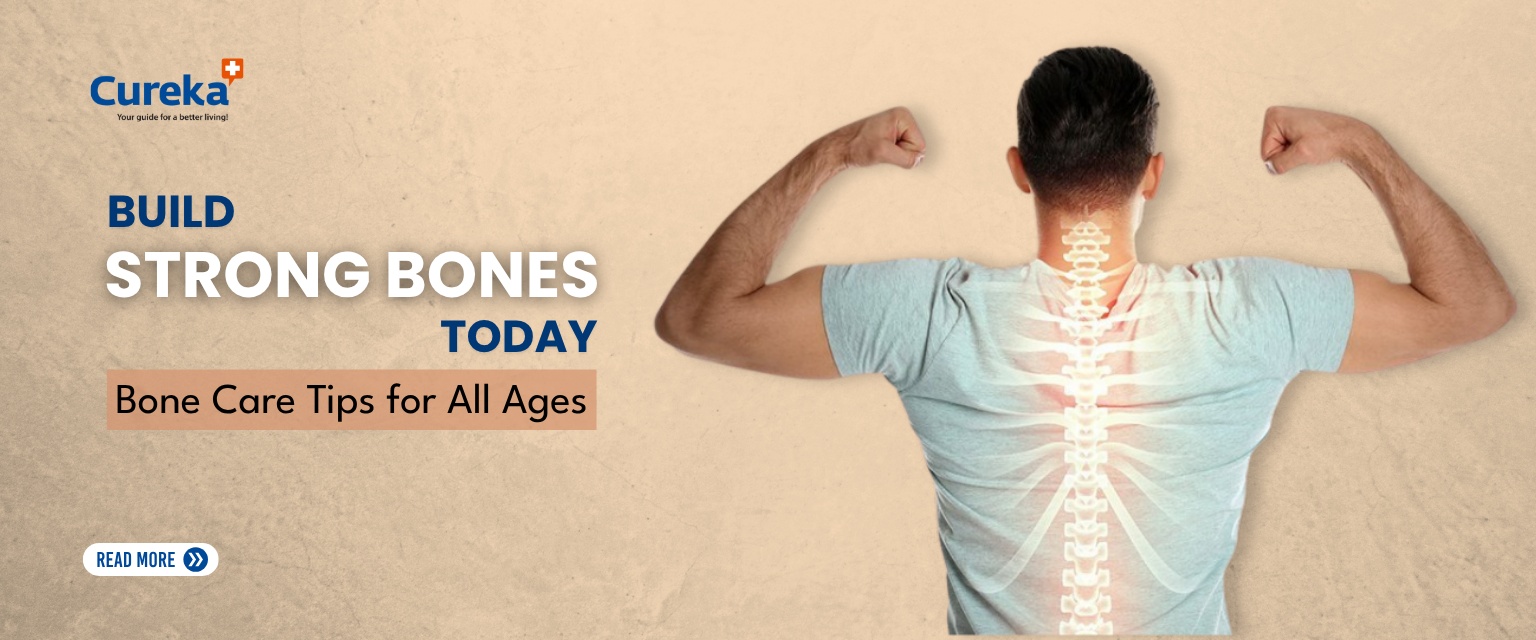 Build Strong Bones Today: Bone Care Tips for All Ages