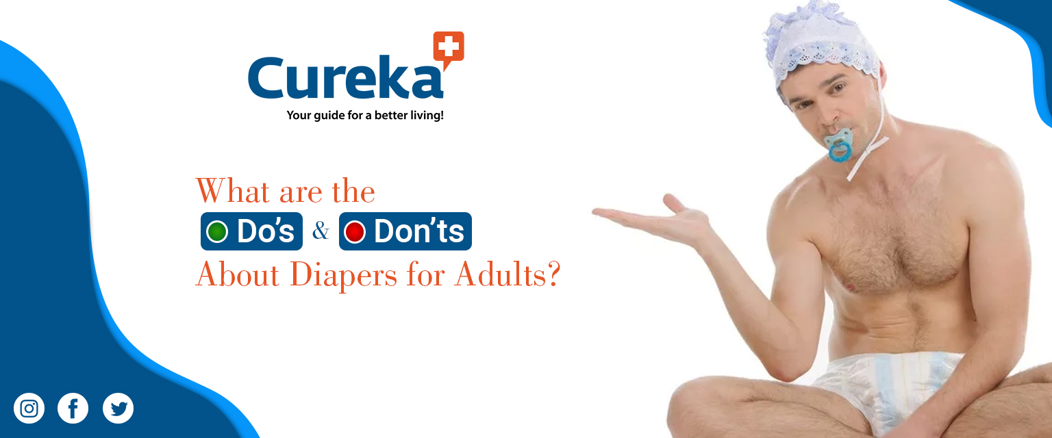 What are the Do's and Don'ts about Diapers for Adults?