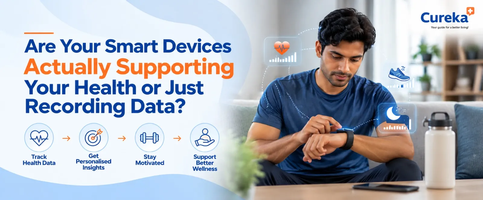 Are Your Smart Devices Actually Supporting Your Health or Just Recording Data?